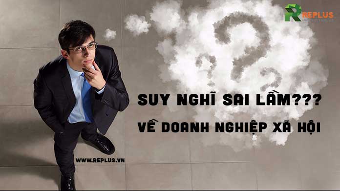 suy-nghĩ-sai-lầm-về-doanh-nghiệp-xã-hội